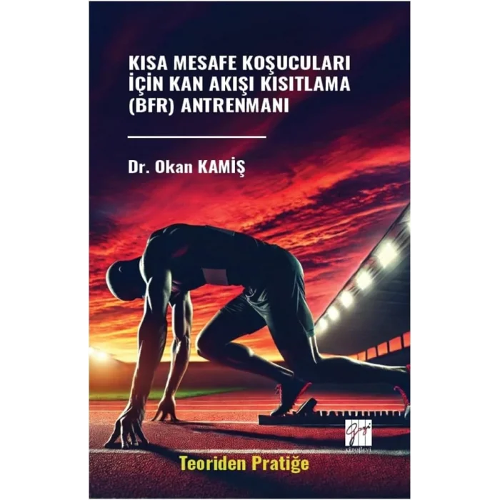 Kısa Mesafe Koşucuları İçin Kan Akışı Kısıtlama (Bfr) Antrenmanı [Paperback] [Mar 28, 2025] Okan Kamiş