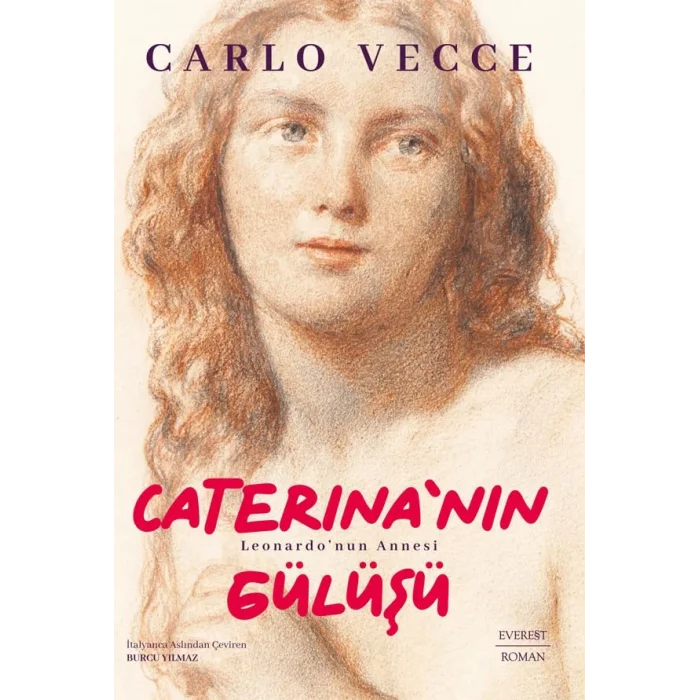 Caterina’nın Gülüşü: Leonardo’nun Annesi [Paperback] [Aug 05, 2025] Carlo Vecce and Burcu Yılmaz