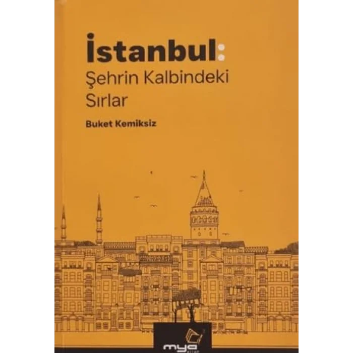 İstanbul: Şehrin Kalbindeki Sırlar [Unbound] [Nov 14, 2024] Buket Kemiksiz