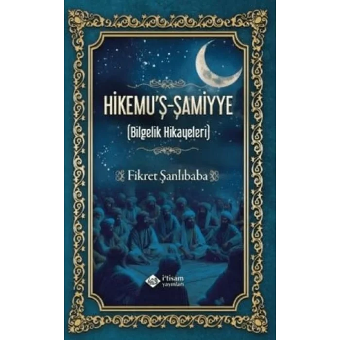Hikemuş Şamiyye Bilgelik Hikayeleri [Unbound] [Nov 14, 2024] Fikret Şanlıbaba