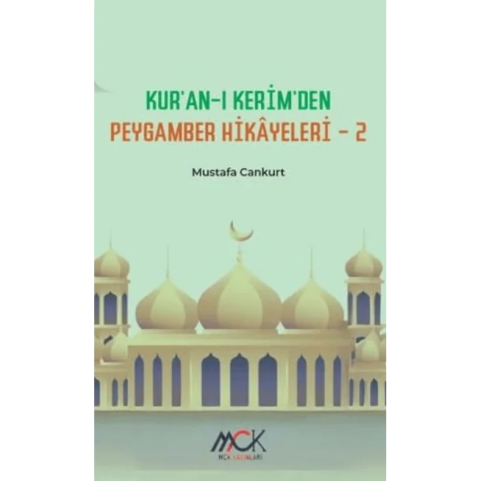 Kur’an-ı Kerim’den Peygamber Hikâyeleri 2 [Unbound] [Nov 14, 2024] Mustafa Cankurt