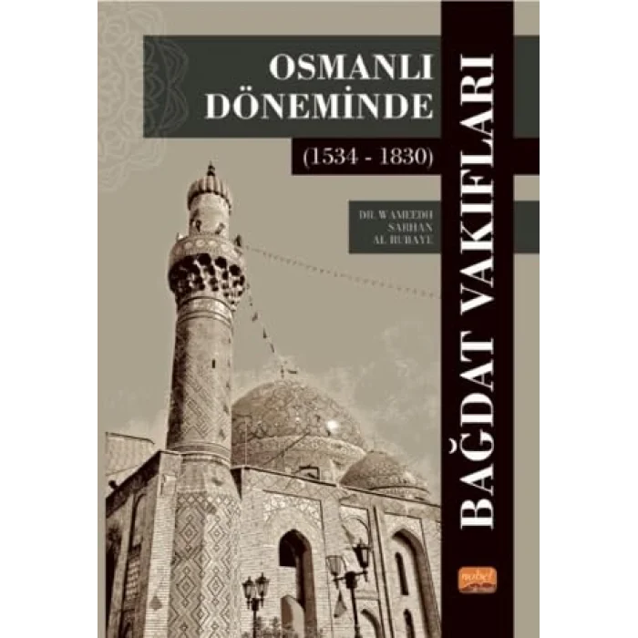 Osmanlı Döneminde Bağdat Vakıfları (1534 - 1830) [Unbound] [Nov 14, 2024] Wameedh Sarhan