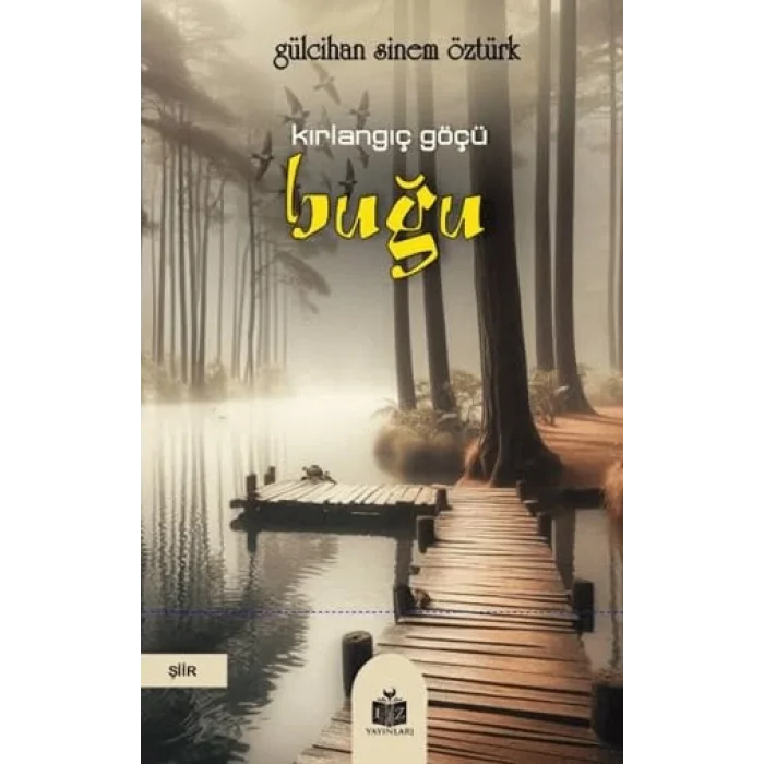 Kırlangıç Göçü Buğu [Unbound] [Nov 14, 2024] Gülcihan Sinem Öztürk