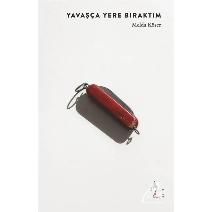 Yavaşça Yere Bıraktım [Paperback] [Jan 15, 2025] Melda Köser