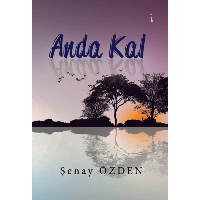 Anda Kal [Paperback] [Nov 04, 2022] Şenay Özden