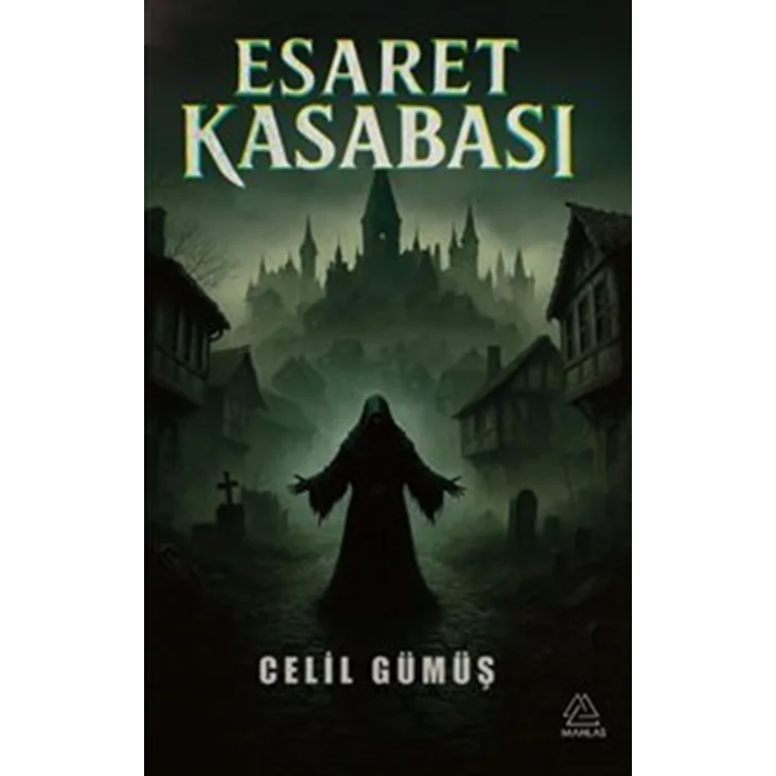 Esaret Kasabası [Paperback] [Jan 01, 2025] Celil Gümüş