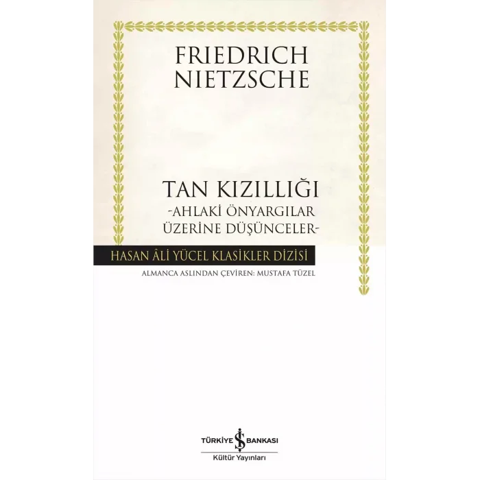 Tan Kızıllığı (Ciltli): Ahlaki Önyargılar Üzerine Düşünceler [Hardcover] [Dec 12, 2024] Friedrich Nietzsche and Mustafa Tüzel
