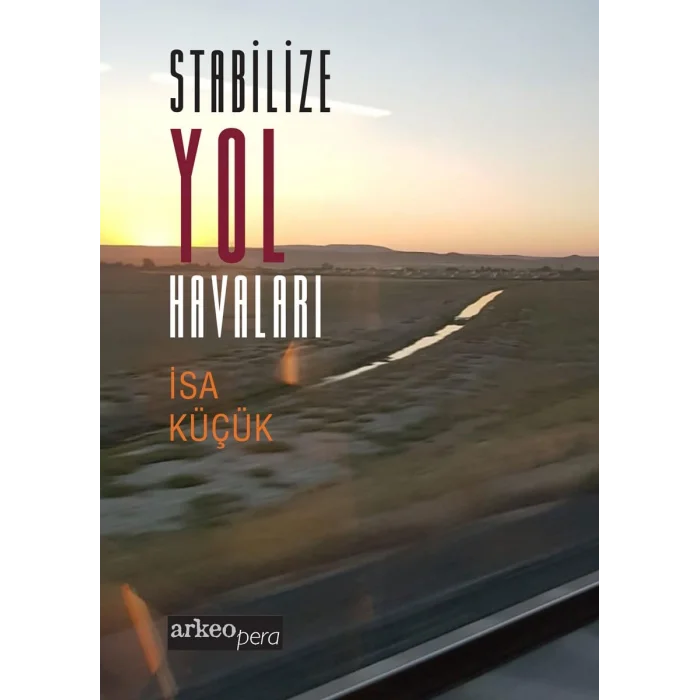 Stabilize Yol Havaları [Paperback] [Feb 01, 2024] İsa Küçük