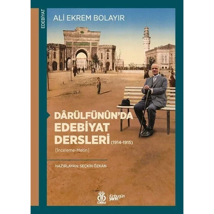 Darülfünun’da Edebiyat Dersleri (1914-1915) [Paperback] [Nov 01, 2023] Ali Ekrem Bolayır