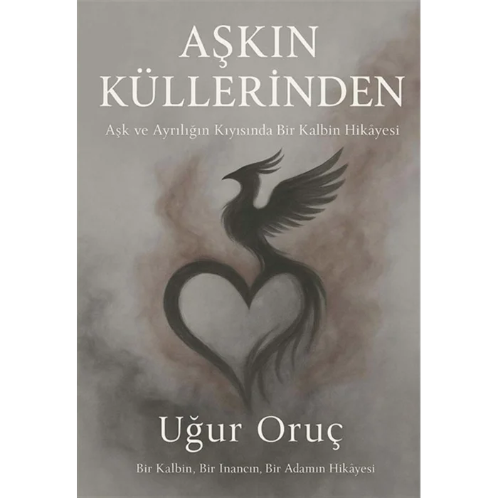 Aşkın Küllerinden [Paperback] [Jan 01, 2025] Uğur Oruç