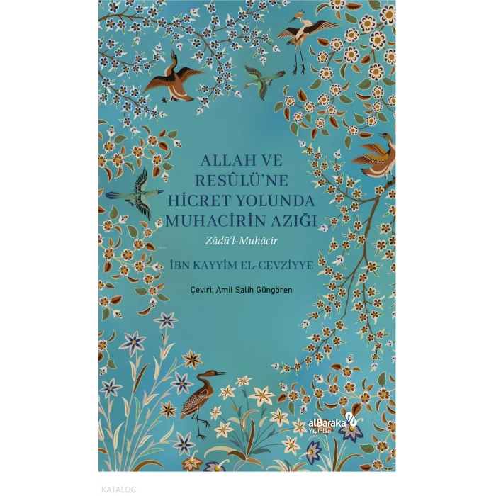 Allah ve Resulüne Hicret Yolunda - Muhacirin Azığı;Zadül Muhacir [Paperback] [Nov 07, 2025] İbn Kayyim el-Cevziyye
