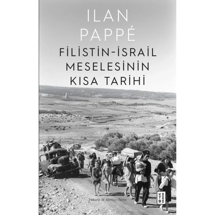 Filistin-İsrail Meselesinin Kısa Tarihi [Paperback] [Mar 11, 2025] Ilan Pappe and M. Murtaza Özeren