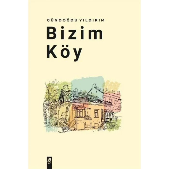 Bizim Köy [Paperback] [Dec 30, 2023] Gündoğdu Yıldırım