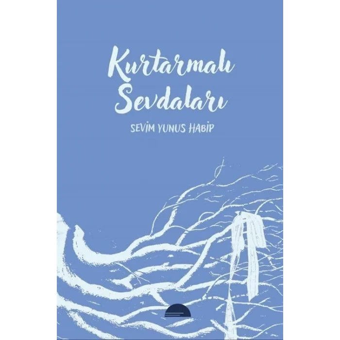 Kurtarmalı Sevdaları [Paperback] [Dec 30, 2023] Sevim Yunus Habip