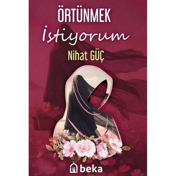 Örtünmek İstiyorum [Paperback] [Nov 10, 2025] Nihat Güç