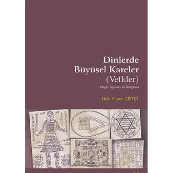 Dinlerde Büyüsel Kareler (Vefkler) [Unbound] [Nov 14, 2024] Halit Ahmet Çiftçi
