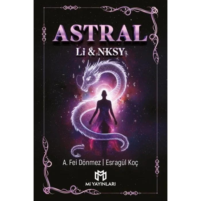 Astral / Li - Nksy [Paperback] [Dec 30, 2024] A. Fei Dönmez, Esragül Koç