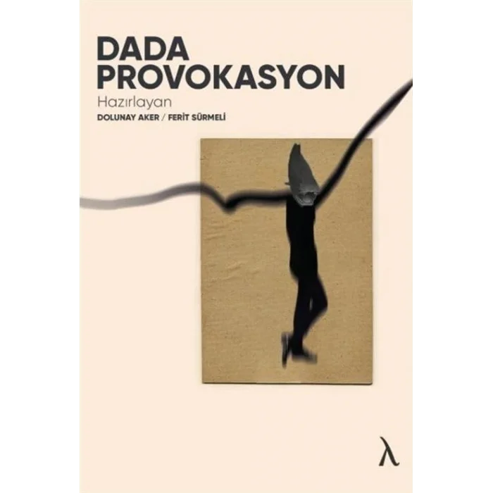 Dada Provokasyon [Paperback] [Dec 30, 2022] Dolunay Aker, Ferit Sürmeli
