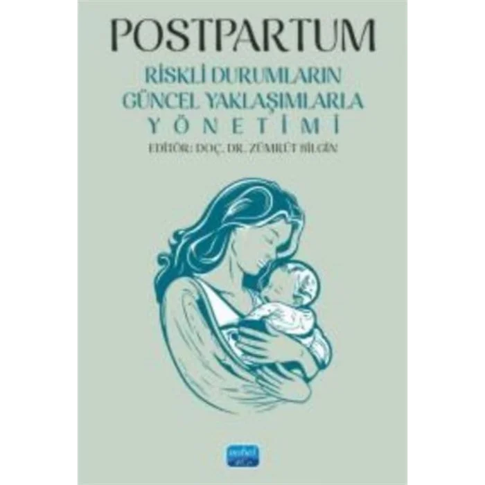 POSTPARTUM - Riskli Durumların Güncel Yaklaşımlarla Yönetimi [Paperback] [Jun 11, 2025] Zümrüt Bilgin