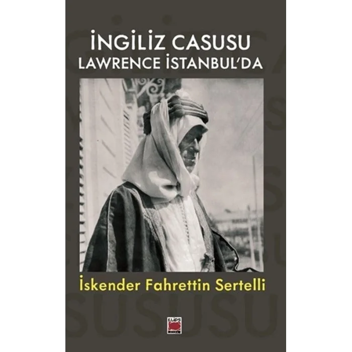 İngiliz Casusu Lawrence İstanbulda [Paperback] [Jul 03, 2025] İskender Fahrettin Sertelli