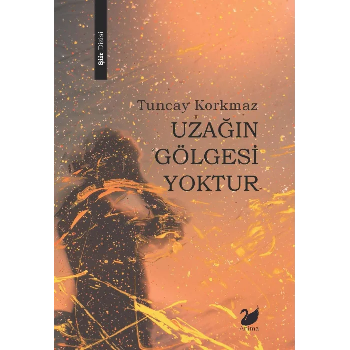 Uzağın Gölgesi Yoktur [Paperback] [Apr 18, 2025] Tuncay Korkmaz