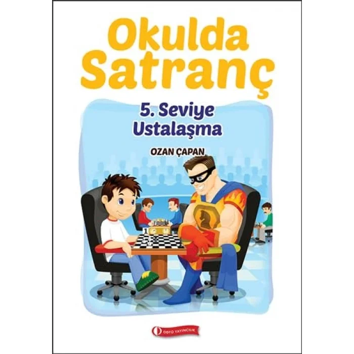 Okulda Satranç - 5.Seviye Ustalaşma [Paperback] [Feb 07, 2017] Ozan Çapan