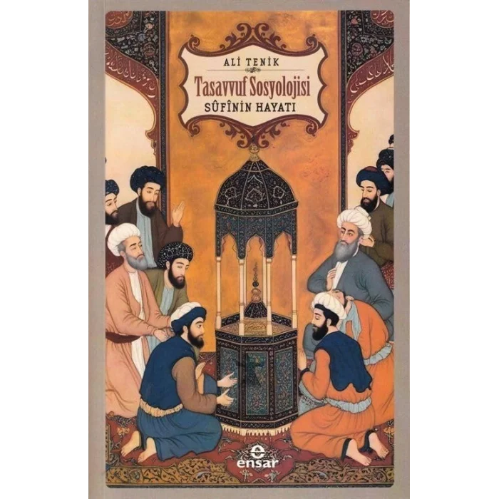 Tasavvuf Sosyolojisi - Sufinin Hayatı [Paperback] [Jun 24, 2025] Ali Tenik