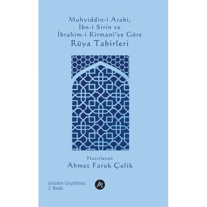 Muhyiddin-i Arabi İbn-i Sirin ve İbrahim-i Kirmaniye Göre Rüya Tabirleri [Paperback] [Oct 11, 2024] Ahmet Faruk Çelik