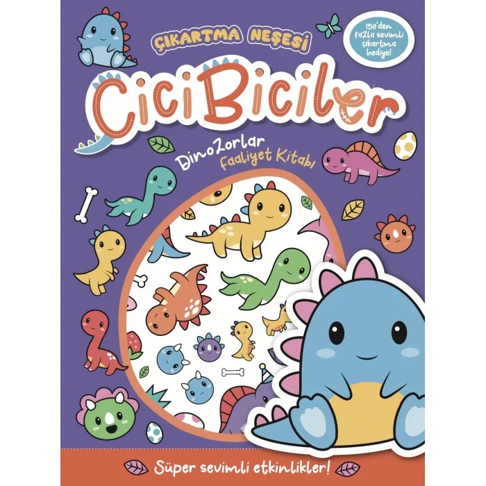 Çıkartma Neşesi - CiciBiciler - Dinozorlar - Faaliyet Kitabı [Jan 01, 2025] Connie Isaacs