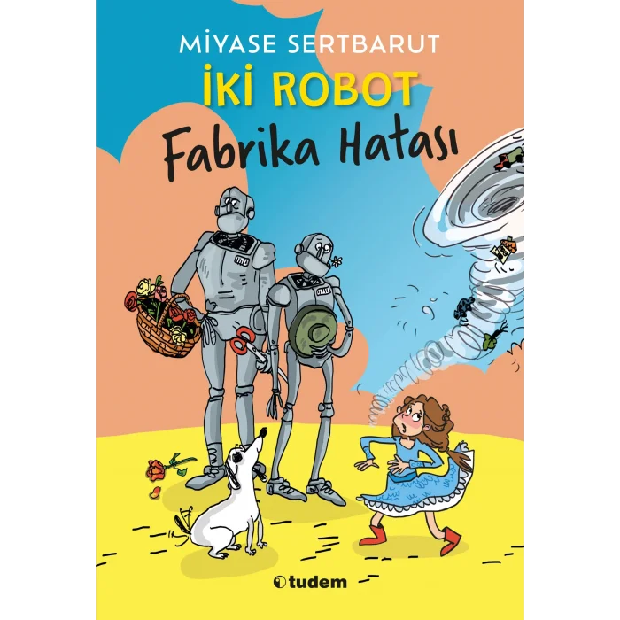 İki Robot Fabrika Hatası [Paperback] [Oct 01, 2022] Miyase Sertbarut and Zeynep Özatalay