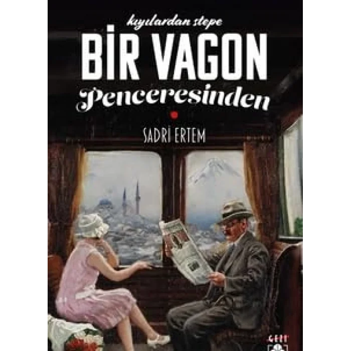 Kıyılardan Stepe Bir Vagonun Penceresinden [Unbound] [Oct 24, 2024] Sadri Ertem