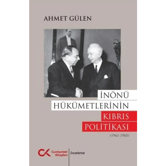 İnönü Hükümetlerinin Kıbrıs Politikası [Paperback] [Oct 24, 2024] Ahmet Gülen