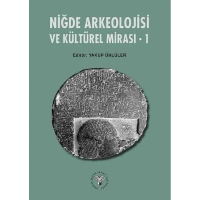 Niğde Arkeoloji ve Kültürel Mirası – 1 [Unbound] [Nov 14, 2024] Kollektif