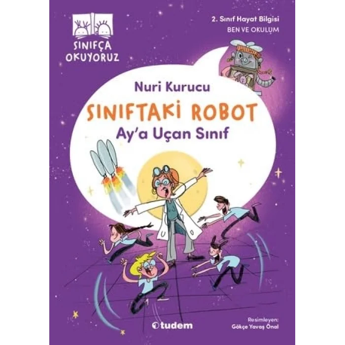 Sınıfça Okuyoruz - Sınıftaki Robot: Aya Uçan Sınıf [Oct 01, 2025] Nuri Kurucu and Gökçe Yavaş Önal