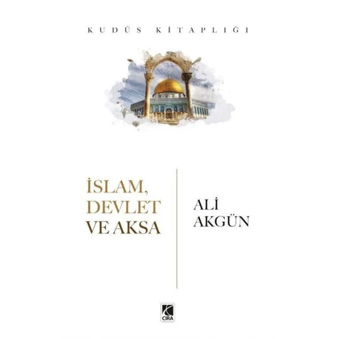 İslam, Devlet ve Aksa - Kudüs Kitaplığı [Paperback] [Oct 11, 2024] Ali Akgün