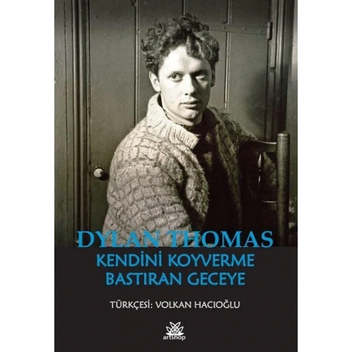 Kendini Koyverme Bastıran Geceye [Unbound] [Dec 30, 2024] Dylan Thomas and Volkan Hacıoğlu