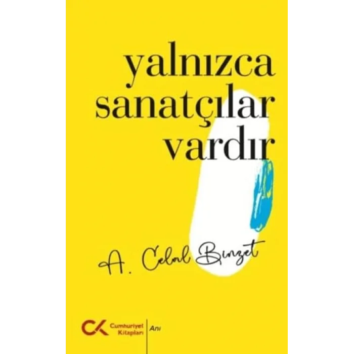 Yalnızca Sanatçılar Vardır [Paperback] [Dec 03, 2024] A. Celal Binzet