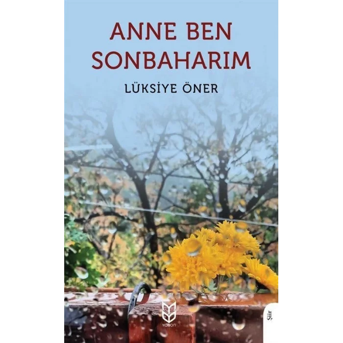 Anne Ben Sonbaharım [Paperback] [Dec 30, 2023] Lüksiye Öner