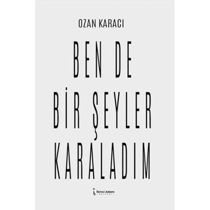 Ben de Bir Şeyler Karaladım [Paperback] [May 01, 2025] Ozan Karacı