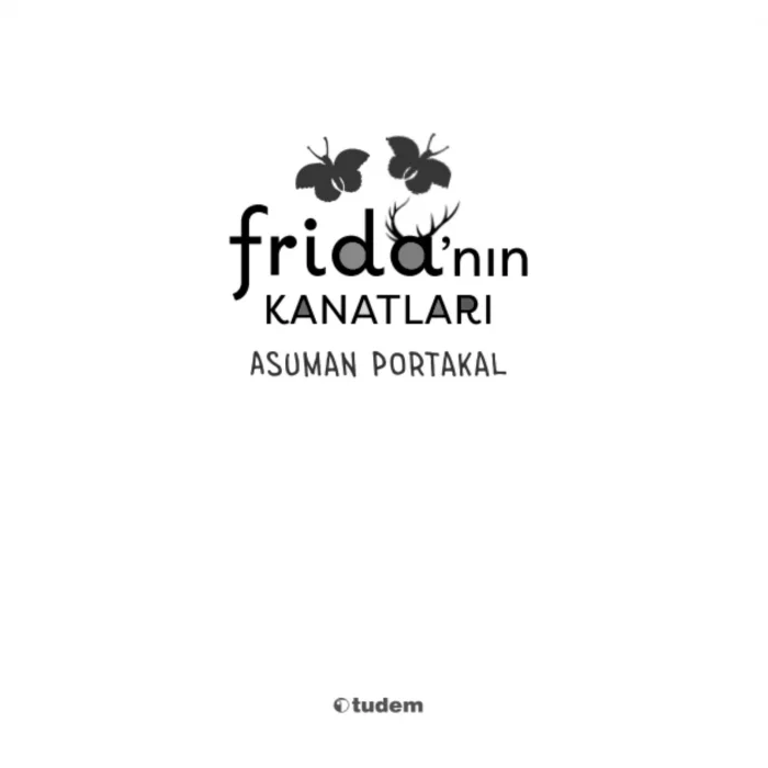 Fridanın Kanatları [Paperback] [Mar 01, 2025] Asuman  Portakal and Gökçe Yavaş Önal