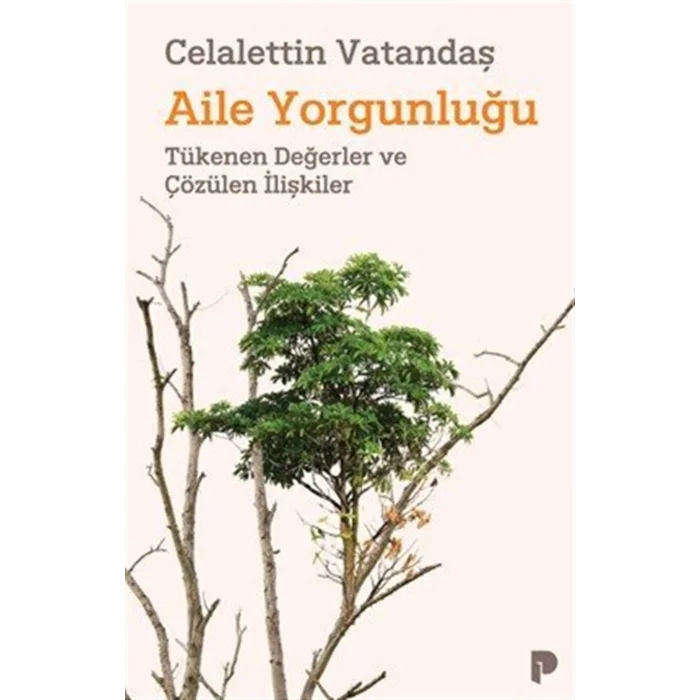 Aile Yorgunluğu & Tükenen Değerler ve Çözülen İlişkiler [Paperback] [Sep 27, 2025] Celalettin Vatandaş