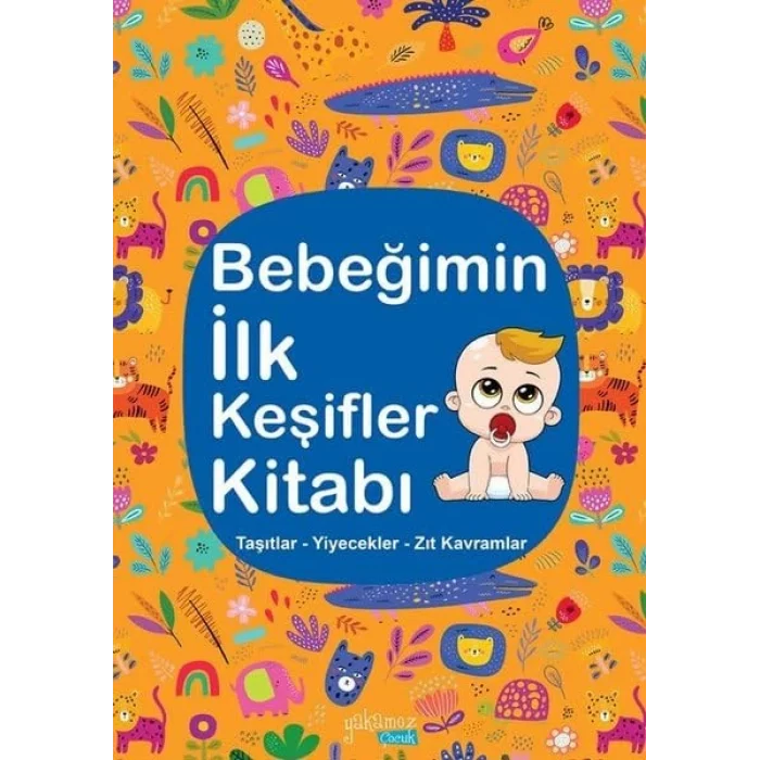 Bebeğimin İlk Keşifler Kitabı - Turuncu (Ciltli): Taşıtlar - Yiyecekler - Zıt Kavramlar [Hardcover] [Nov 01, 2024] Kolektif