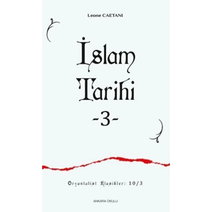 Ankara Okulu Yayınları Islam Tarihi 3 [Paperback] [Feb 03, 2022] Leone Caetani