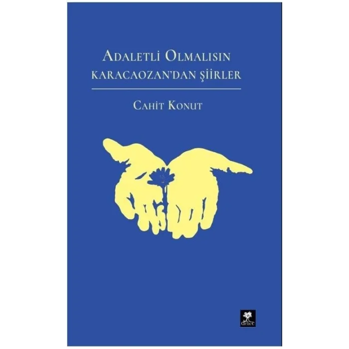 Adaletli Olmalısın Karacaozandan Şiirler [Paperback] [Oct 25, 2023] Cahit Konut