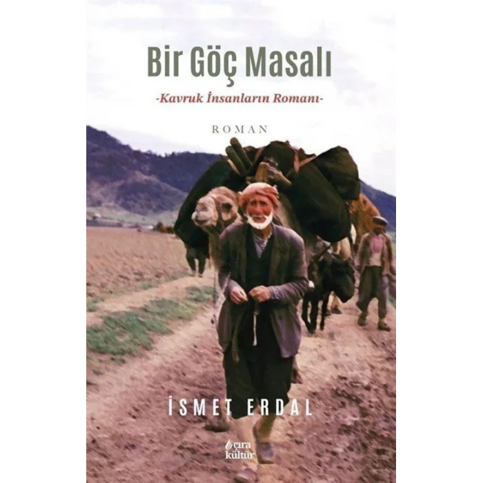 Bir Göç Masalı - Kavruk İnsanların Romanı [Paperback] [Sep 27, 2024] İsmet Erdal