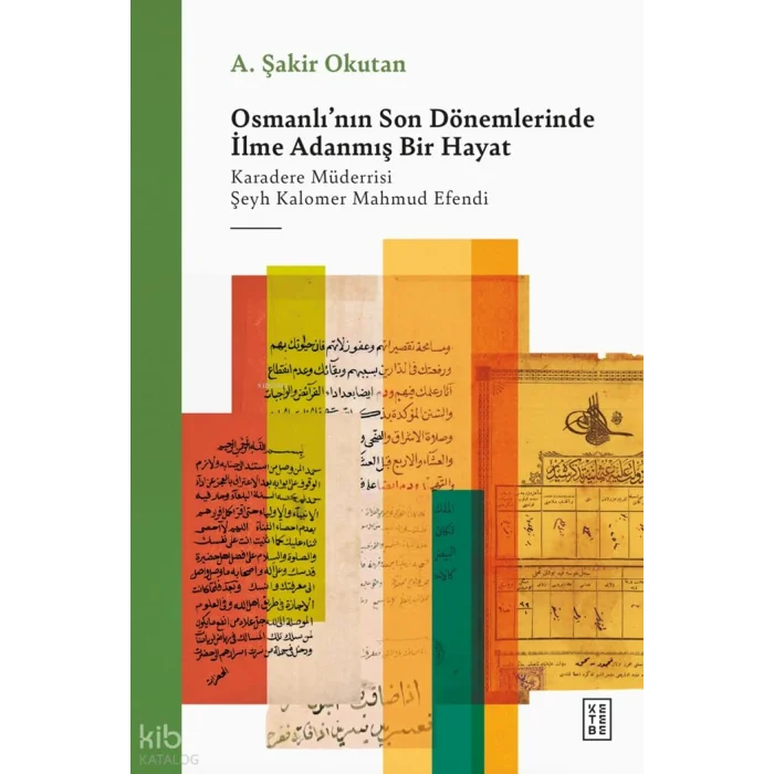 Osmanlının Son Dönemlerinde İlme Adanmış Bir Hayat - A. Şakir Okutan [Paperback] [Dec 30, 2024] A. Şakir Okutan