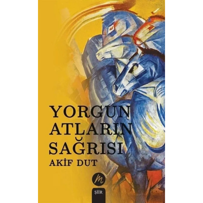 Yorgun Atların Sağrısı [Paperback] [Jan 16, 2025] Akif Dut