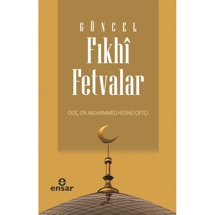 Güncel Fıkhi Fetvalar [Paperback] [Oct 14, 2024] Muhammed Hüsnü Çiftçi