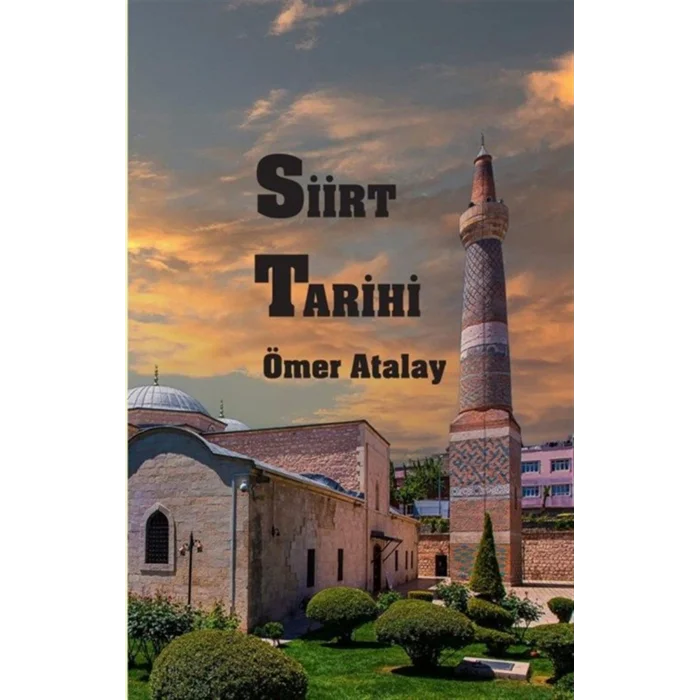 Siirt Tarihi [Paperback] [Jan 01, 2025] Ömer Atalay