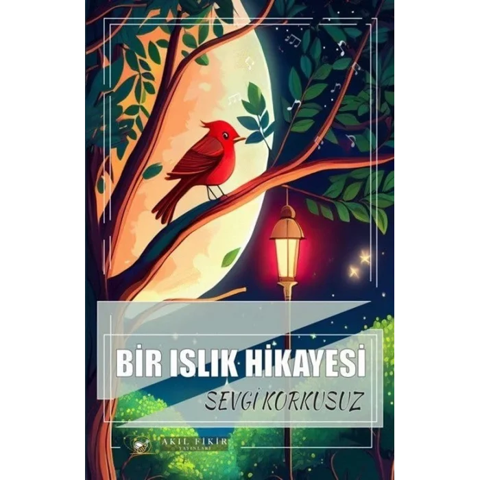 Bir Islık Hikayesi [Paperback] [Mar 05, 2025] Sevgi Korkusuz